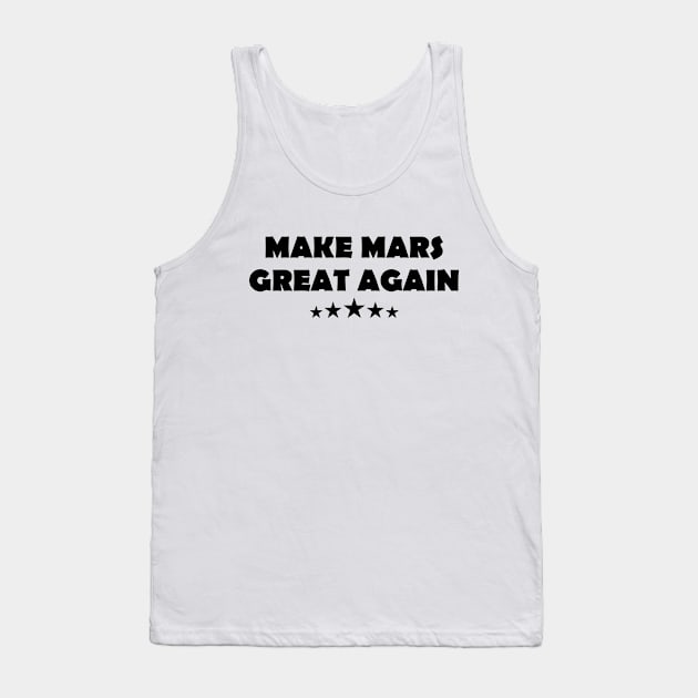 Make Mars Great Again Red planet Tank Top by Shariss